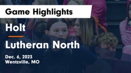 Holt  vs Lutheran North  Game Highlights - Dec. 6, 2023