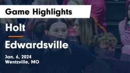 Holt  vs Edwardsville  Game Highlights - Jan. 6, 2024