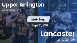 Matchup: Upper Arlington vs. Lancaster  2018