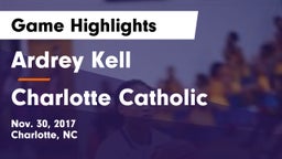 Ardrey Kell  vs Charlotte Catholic  Game Highlights - Nov. 30, 2017