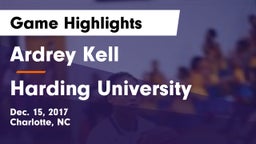Ardrey Kell  vs Harding University  Game Highlights - Dec. 15, 2017