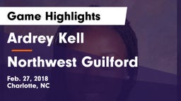 Ardrey Kell  vs Northwest Guilford Game Highlights - Feb. 27, 2018