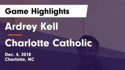 Ardrey Kell  vs Charlotte Catholic  Game Highlights - Dec. 4, 2018