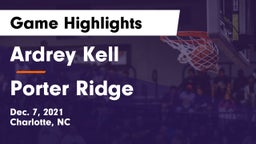 Ardrey Kell  vs Porter Ridge  Game Highlights - Dec. 7, 2021