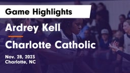 Ardrey Kell  vs Charlotte Catholic  Game Highlights - Nov. 28, 2023