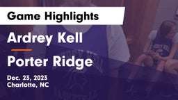 Ardrey Kell  vs Porter Ridge  Game Highlights - Dec. 23, 2023