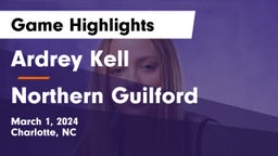 Ardrey Kell  vs Northern Guilford  Game Highlights - March 1, 2024