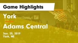 York  vs Adams Central  Game Highlights - Jan. 25, 2019