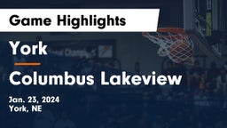 York  vs Columbus Lakeview  Game Highlights - Jan. 23, 2024