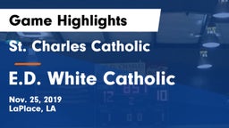St. Charles Catholic  vs E.D. White Catholic  Game Highlights - Nov. 25, 2019