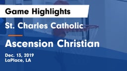 St. Charles Catholic  vs Ascension Christian Game Highlights - Dec. 13, 2019