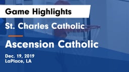 St. Charles Catholic  vs Ascension Catholic Game Highlights - Dec. 19, 2019