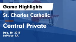 St. Charles Catholic  vs Central Private  Game Highlights - Dec. 30, 2019