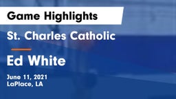 St. Charles Catholic  vs Ed White Game Highlights - June 11, 2021