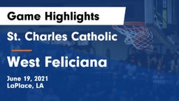 St. Charles Catholic  vs West Feliciana Game Highlights - June 19, 2021