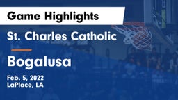 St. Charles Catholic  vs Bogalusa  Game Highlights - Feb. 5, 2022