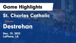 St. Charles Catholic  vs Destrehan  Game Highlights - Dec. 19, 2023