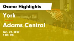 York  vs Adams Central  Game Highlights - Jan. 22, 2019