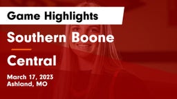 Southern Boone  vs Central  Game Highlights - March 17, 2023