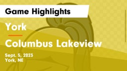 York  vs Columbus Lakeview  Game Highlights - Sept. 5, 2023