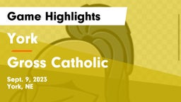 York  vs Gross Catholic  Game Highlights - Sept. 9, 2023