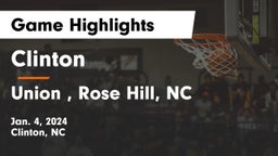 Clinton  vs Union , Rose Hill, NC Game Highlights - Jan. 4, 2024