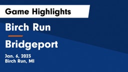Birch Run  vs Bridgeport  Game Highlights - Jan. 6, 2023