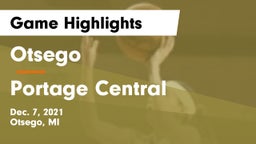 Otsego  vs Portage Central  Game Highlights - Dec. 7, 2021
