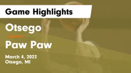 Otsego  vs Paw Paw  Game Highlights - March 4, 2022