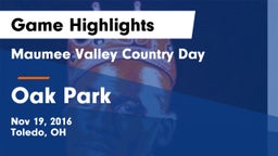 Maumee Valley Country Day  vs Oak Park  Game Highlights - Nov 19, 2016