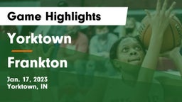 Yorktown  vs Frankton  Game Highlights - Jan. 17, 2023