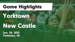Yorktown  vs New Castle  Game Highlights - Jan. 20, 2023