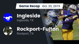 Recap: Ingleside  vs. Rockport-Fulton  2019