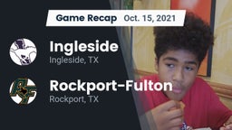 Recap: Ingleside  vs. Rockport-Fulton  2021