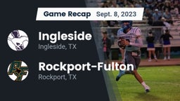 Recap: Ingleside  vs. Rockport-Fulton  2023