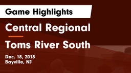 Central Regional  vs Toms River South  Game Highlights - Dec. 18, 2018