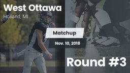 Matchup: West Ottawa High vs. Round #3 2018