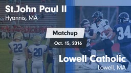Matchup: Pope John Paul II vs. Lowell Catholic  2016