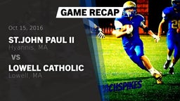 Recap: St.John Paul II  vs. Lowell Catholic  2016