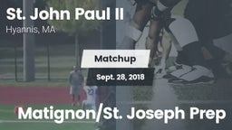 Matchup: St. John Paul II vs. Matignon/St. Joseph Prep 2018