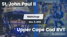 Matchup: St. John Paul II vs. Upper Cape Cod RVT  2019