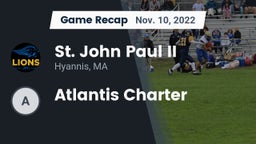 Recap: St. John Paul II  vs. Atlantis Charter 2022