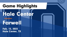 Hale Center  vs Farwell  Game Highlights - Feb. 13, 2023