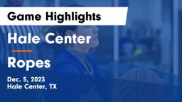 Hale Center  vs Ropes  Game Highlights - Dec. 5, 2023