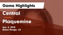 Central  vs Plaquemine  Game Highlights - Jan. 4, 2018