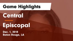 Central  vs Episcopal  Game Highlights - Dec. 1, 2018