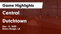Central  vs Dutchtown  Game Highlights - Dec. 17, 2020