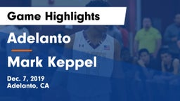 Adelanto  vs Mark Keppel  Game Highlights - Dec. 7, 2019