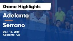 Adelanto  vs Serrano  Game Highlights - Dec. 16, 2019
