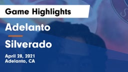 Adelanto  vs Silverado  Game Highlights - April 28, 2021